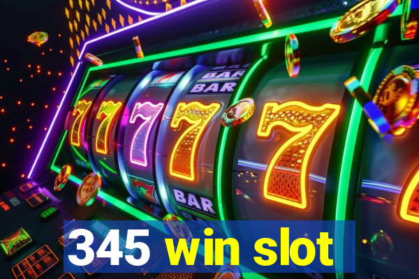345 win slot